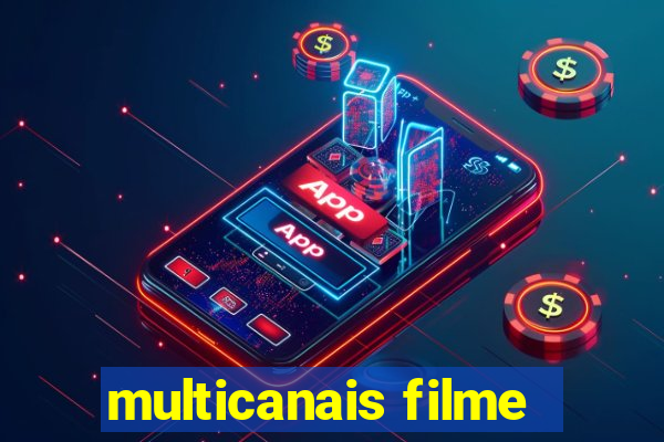 multicanais filme